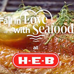 H-E-B collaboration with SNP's Fall in Love With Seafood campaign.